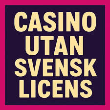 Casino Utan Licens En Guide till Spel utan Regler