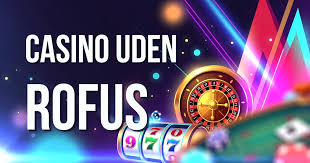 Casino Uden ROFUS En Guide til No Deposit Bonusser